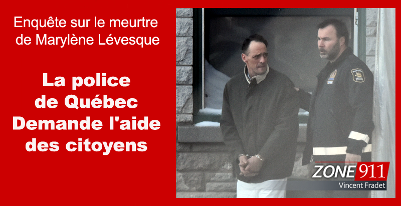 Enquête sur le meurtre de Marylène Lévesque : le SPVQ demande l'aide des citoyens
