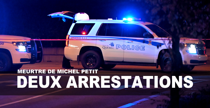 Meurtre de Michel Petit à Québec : La police fait deux arrestations